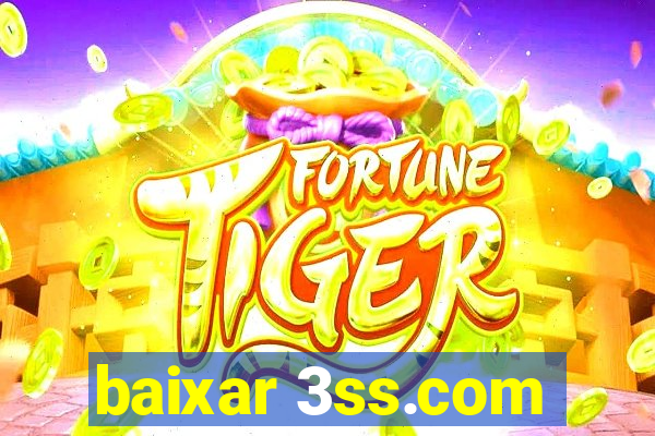 baixar 3ss.com